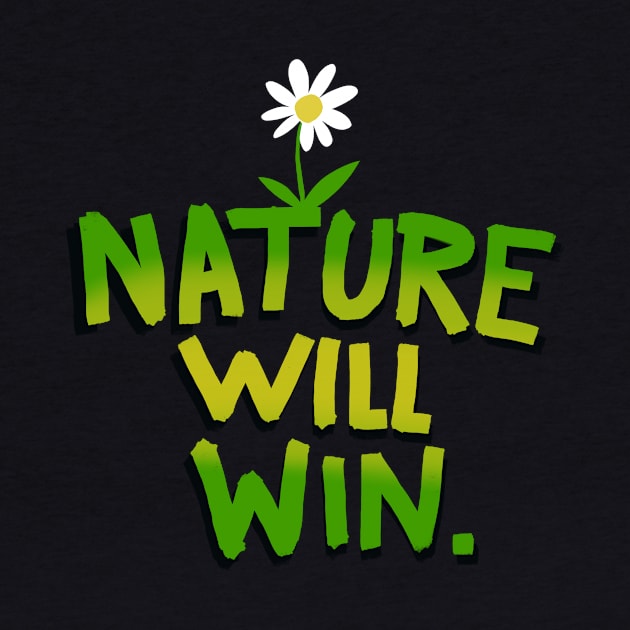 Nature Will Win. by wolfmanjaq